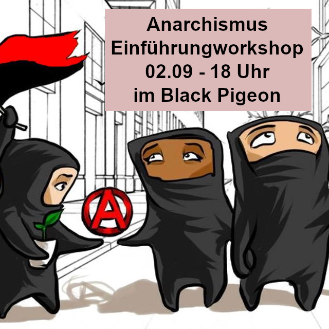 Anarchismus Einführungsworkshop am 02.09. um 18 Uhr im Black Pigeon